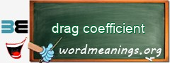 WordMeaning blackboard for drag coefficient